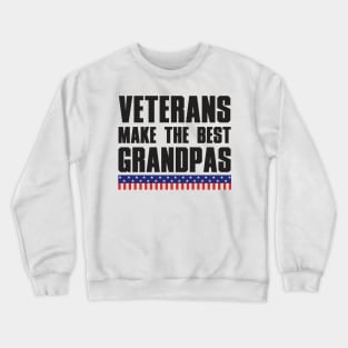 Veterans Make The Best Grandpas. Crewneck Sweatshirt